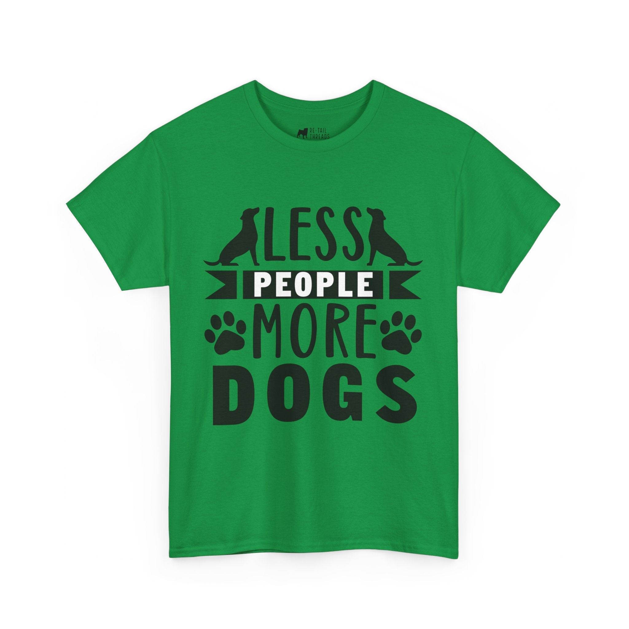 Dog T-Shirt: Less People More Dogs #3 Dog T-Shirt: Less People More Dogs #3