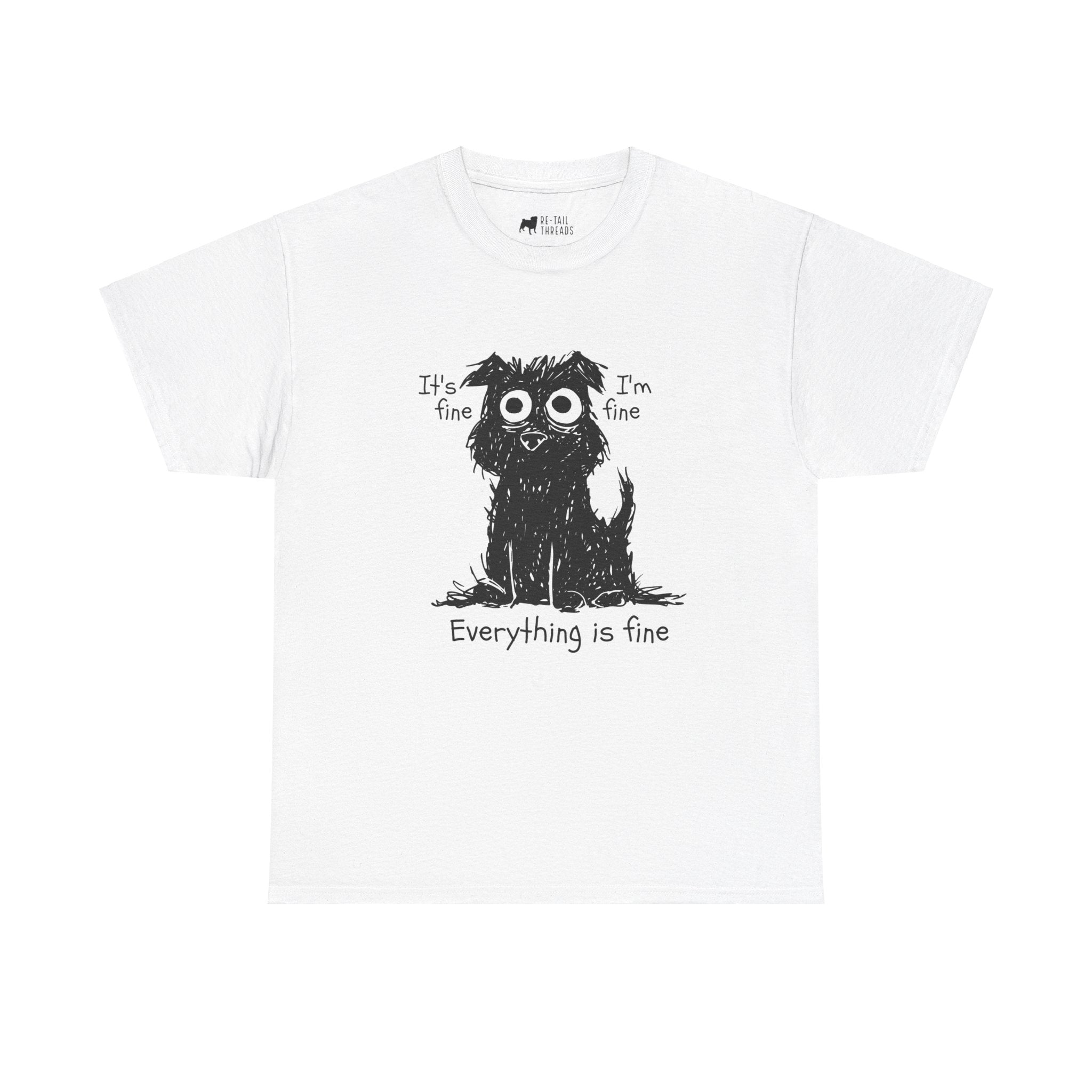 Dog T-Shirt: Everything is Fine Dog T-Shirt: Everything is Fine