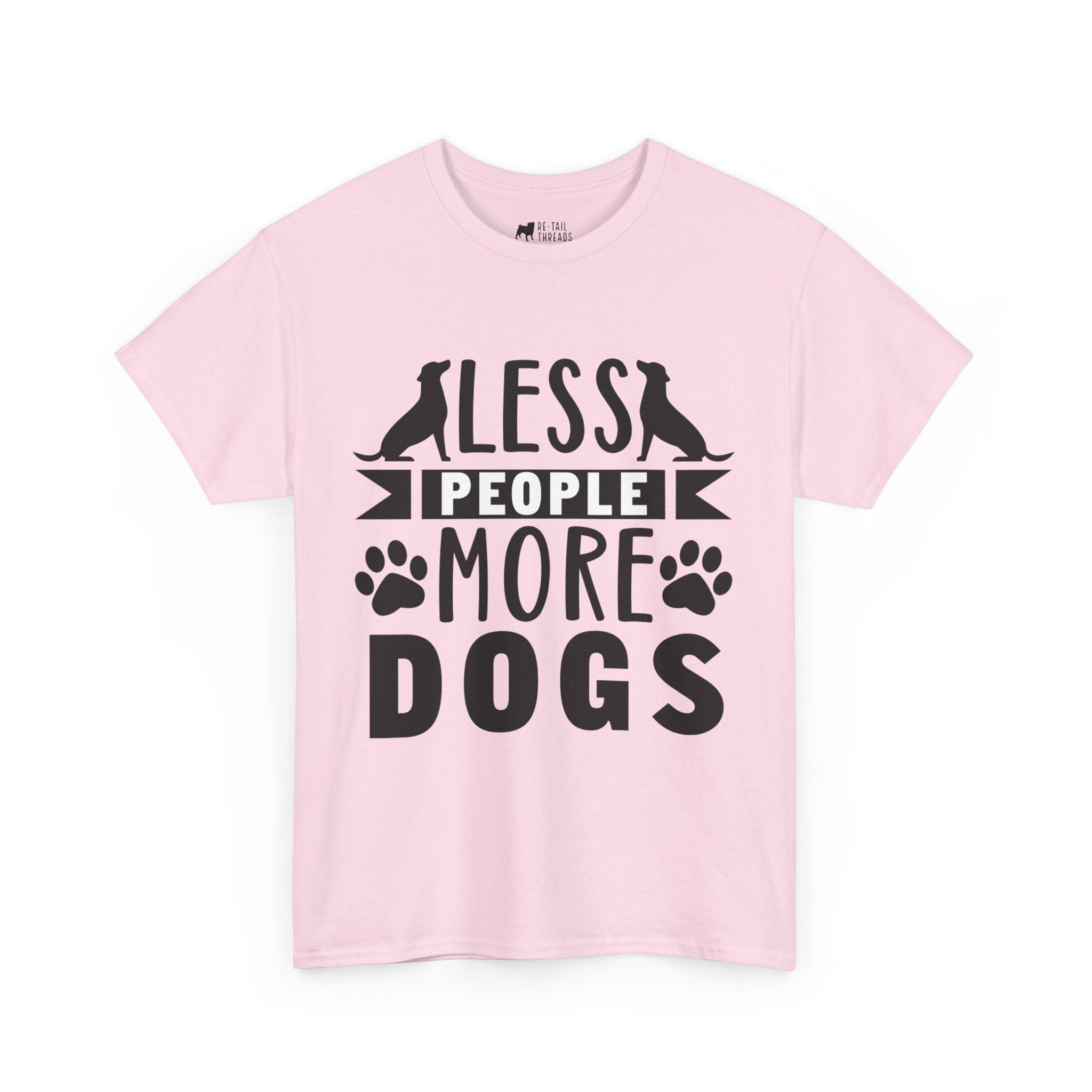 Dog T-Shirt: Less People More Dogs #3 Dog T-Shirt: Less People More Dogs #3