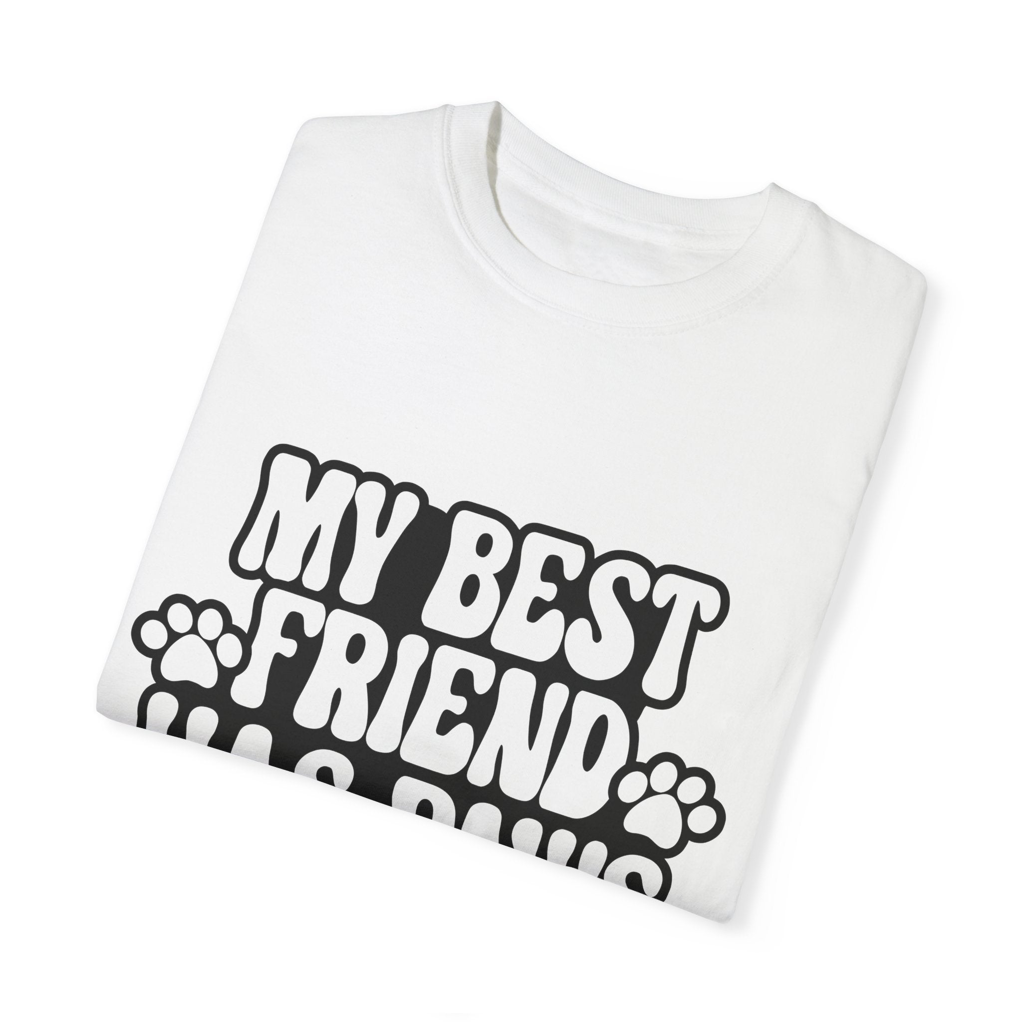 Pet Inspired T-Shirt: My Best Friend Has Paws