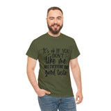 Funny T-Shirt: Like Me / Good Taste