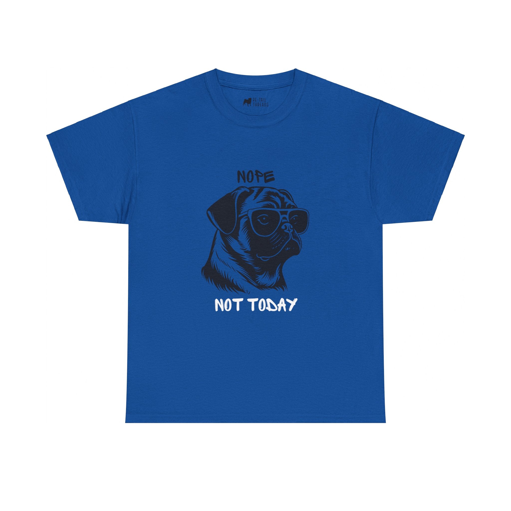 Pug T-Shirt: Pug Nope Not Today #1