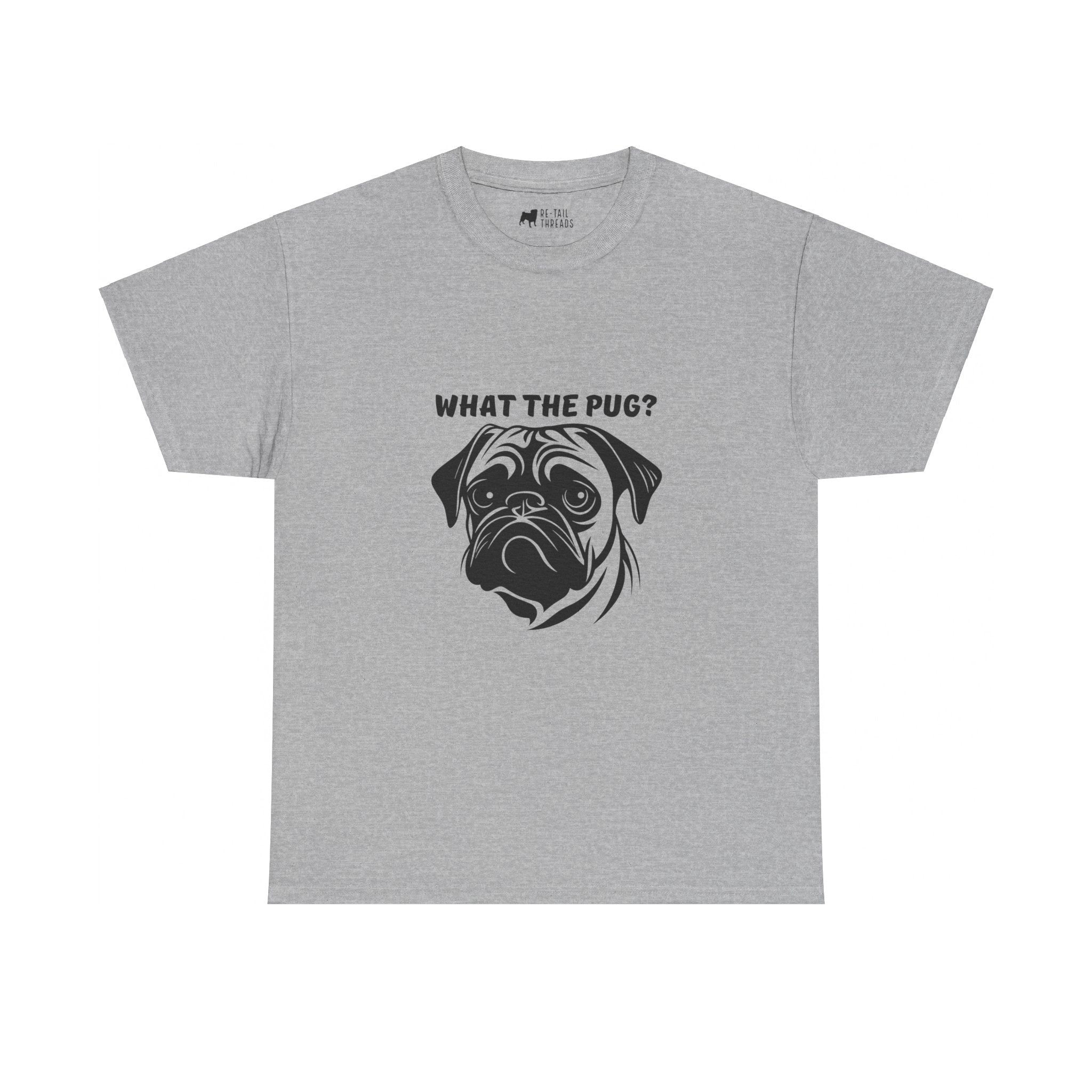 Pug T-Shirt: What The Pug