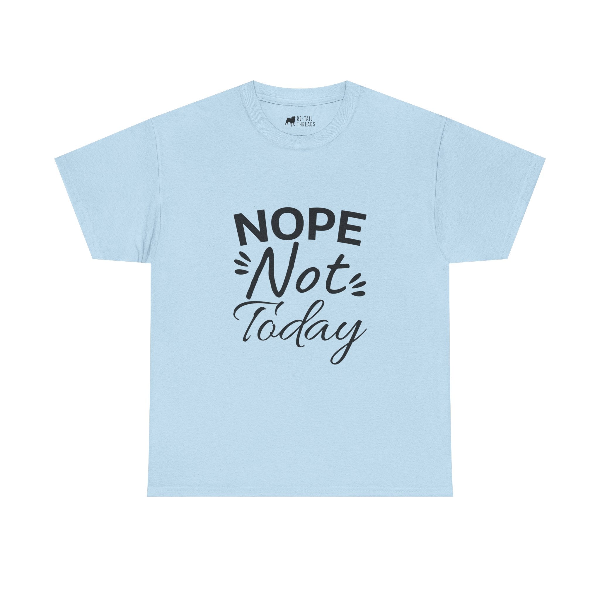 Funny T-Shirt: Nope Not Today