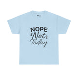 Funny T-Shirt: Nope Not Today