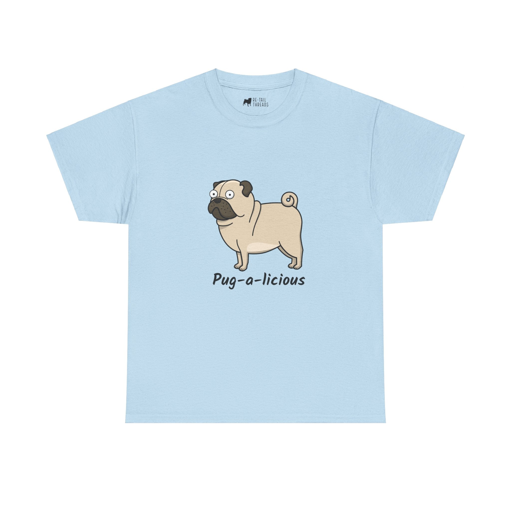 Pug T-Shirt: Pug-A-Licious