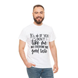 Funny T-Shirt: Like Me / Good Taste