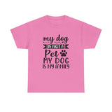 Dog T-Shirt: My Dog Is Not A Pet My Dog Is Family #2