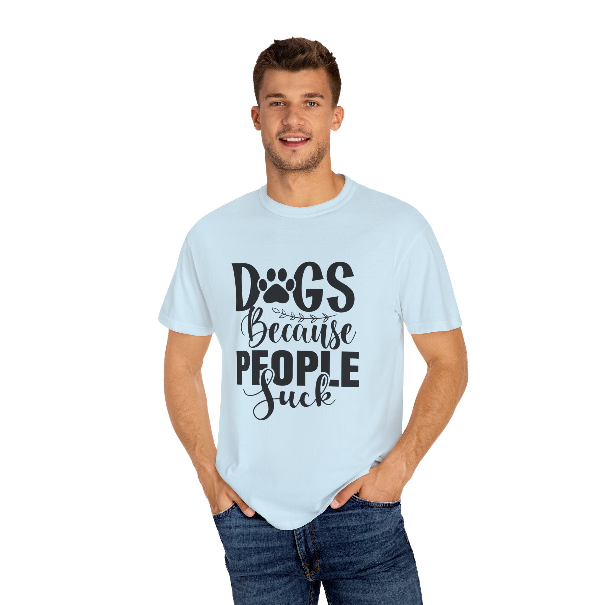 Dog T-Shirt: Dogs Because People Suck