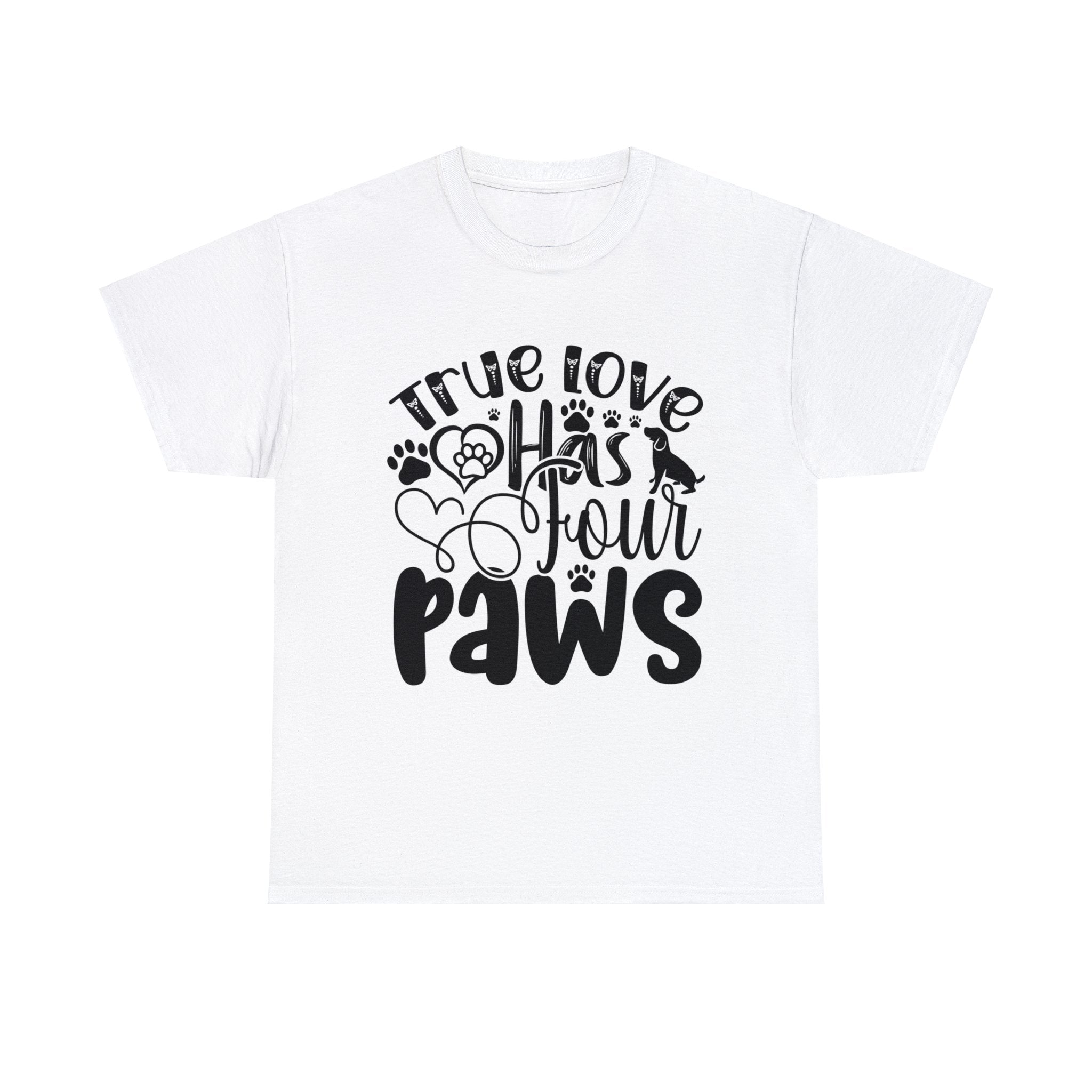 Pet Inspired T-Shirt: True Love Four Paws