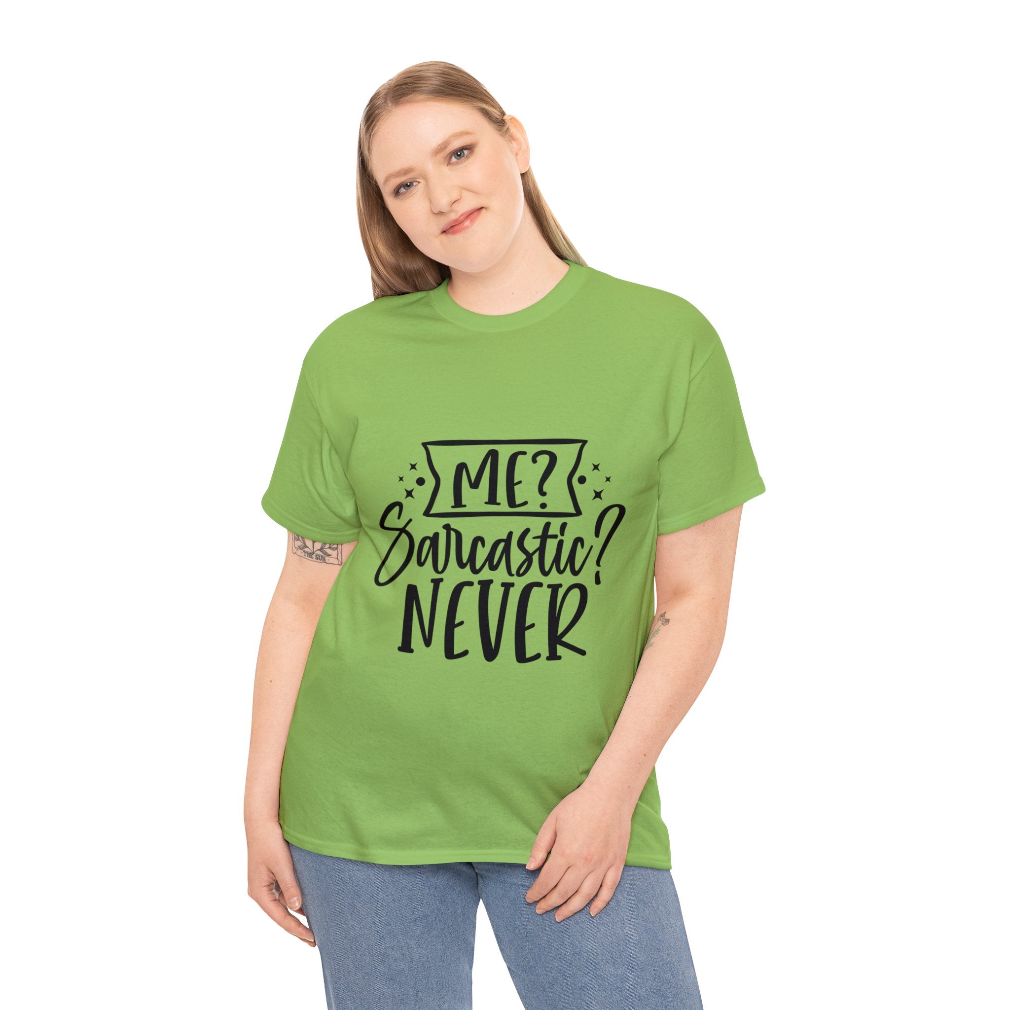 Funny T-Shirt: Me, Sarcastic / Never