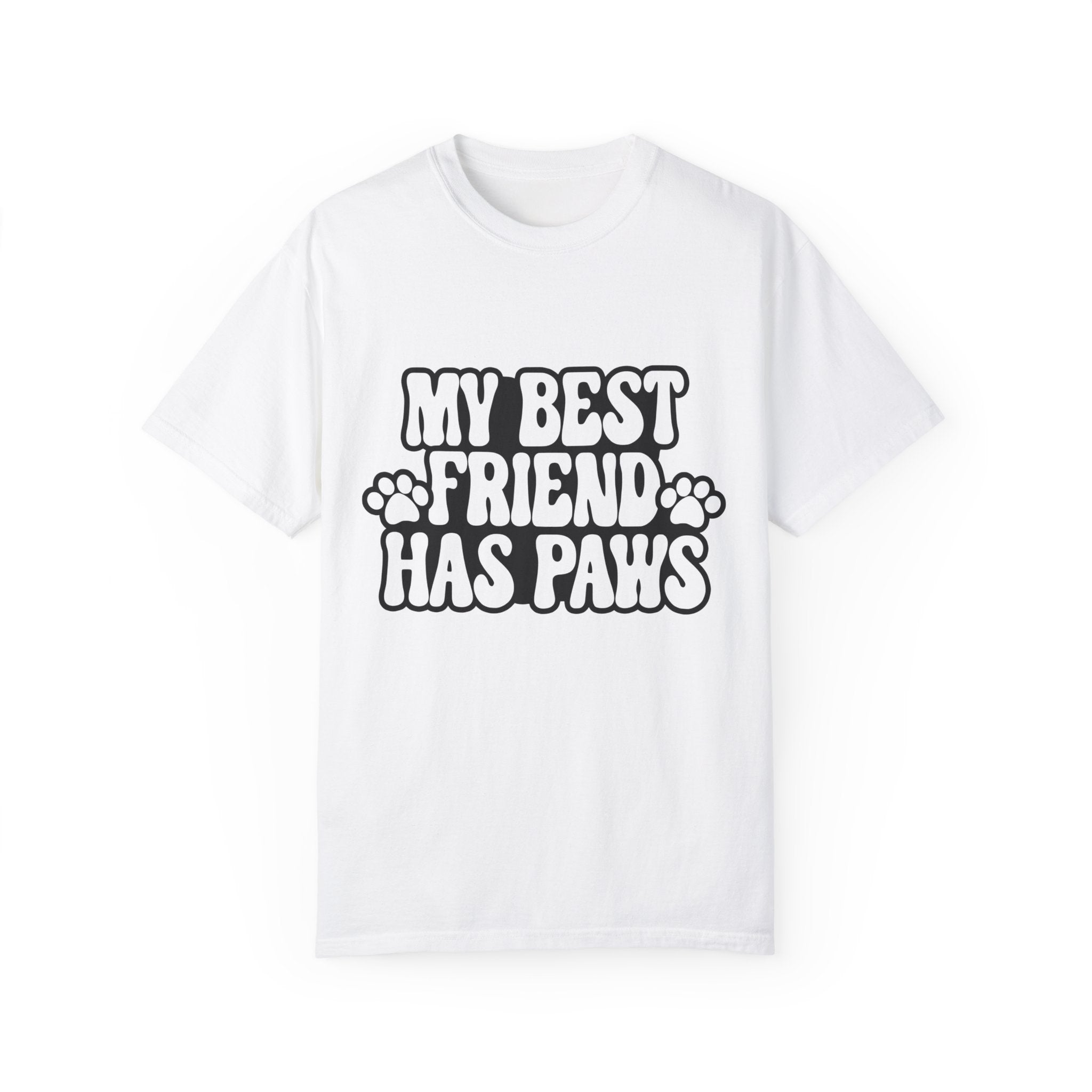 Pet Inspired T-Shirt: My Best Friend Has Paws