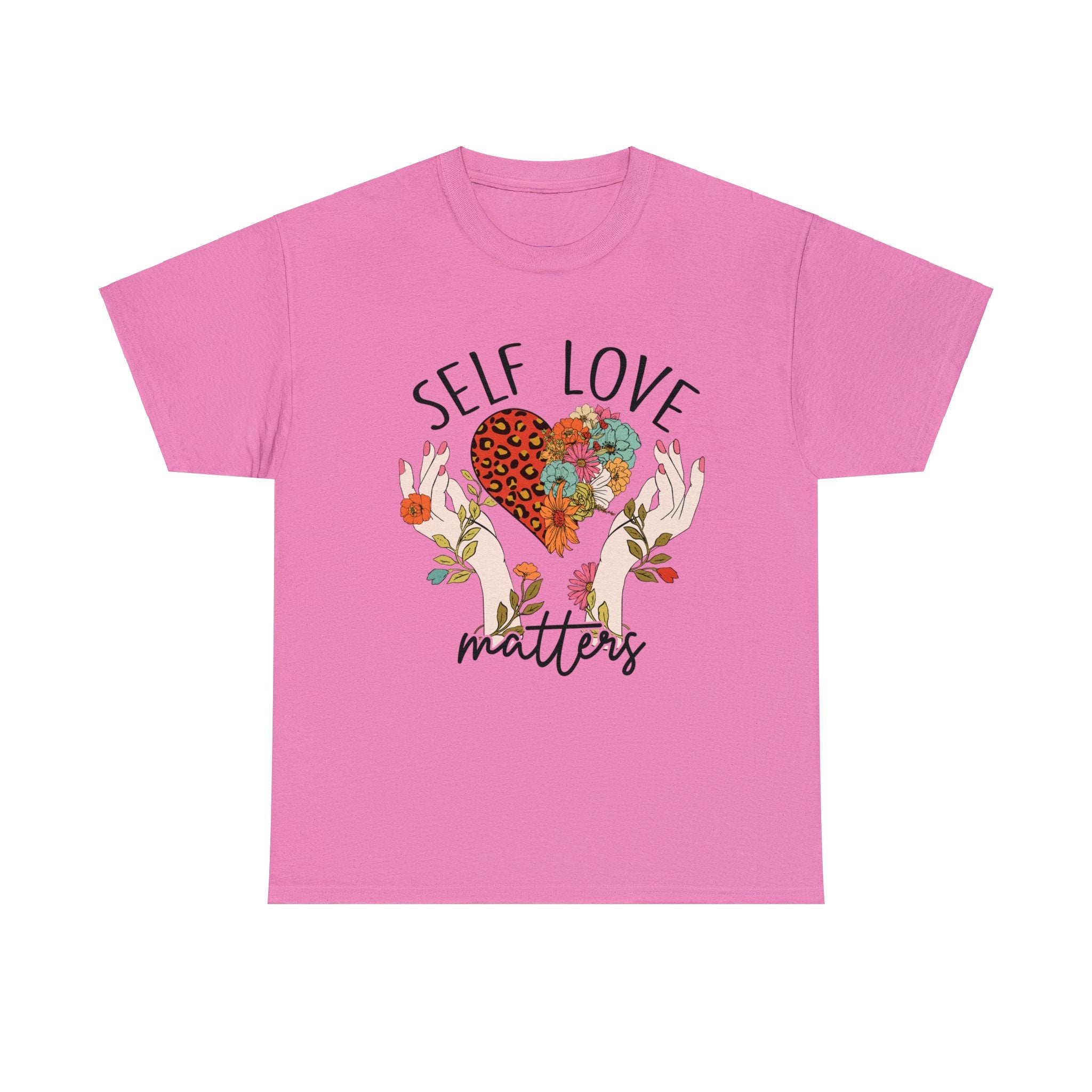 Love T-Shirt: Self Love Matters