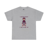Funny T-Shirt: I Discovered Bigfoot
