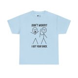 Funny T-Shirt: Don't Worry I Got Your Back