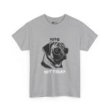 Pug T-Shirt: Pug Nope Not Today #1