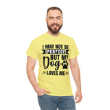 Dog T-Shirt: No Perfect But Dog Loves Me