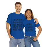Funny T-Shirt: Responsible For My Face When You Talk