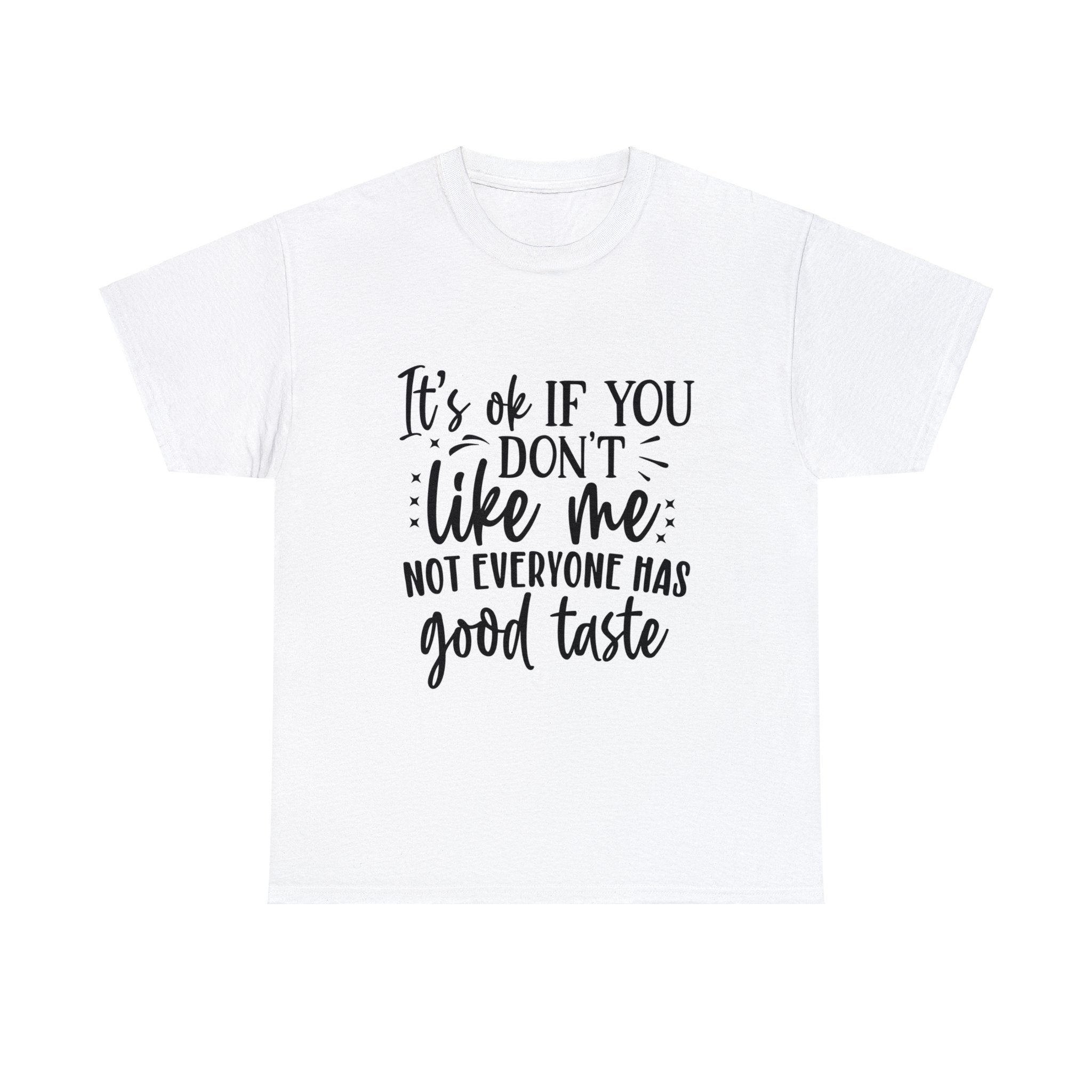 Funny T-Shirt: Like Me / Good Taste