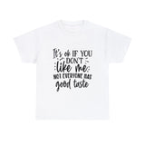 Funny T-Shirt: Like Me / Good Taste