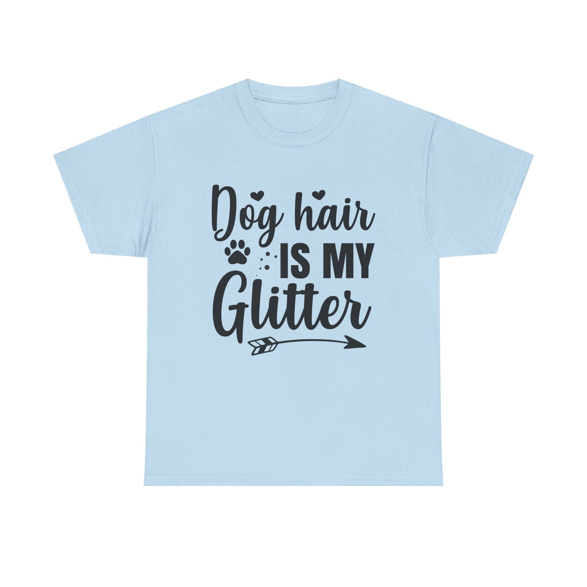 Dog T-Shirt: Dog Hair Is My Glitter #2