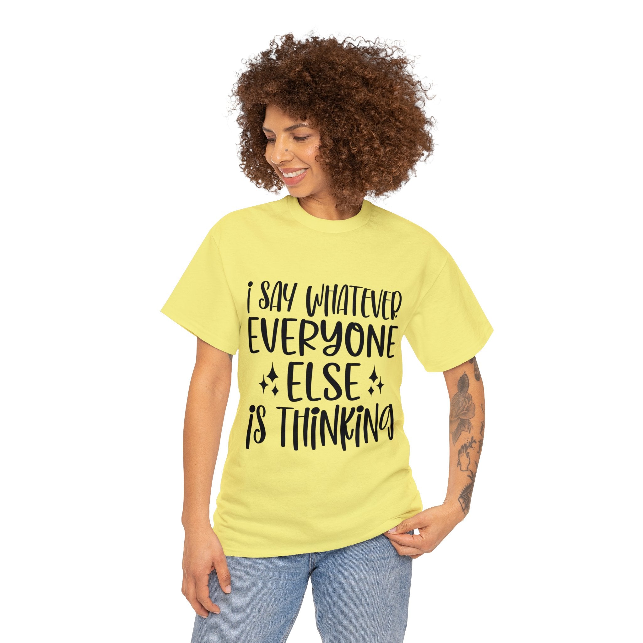 Funny T-Shirt: I Say What Everyone Else is Thinking