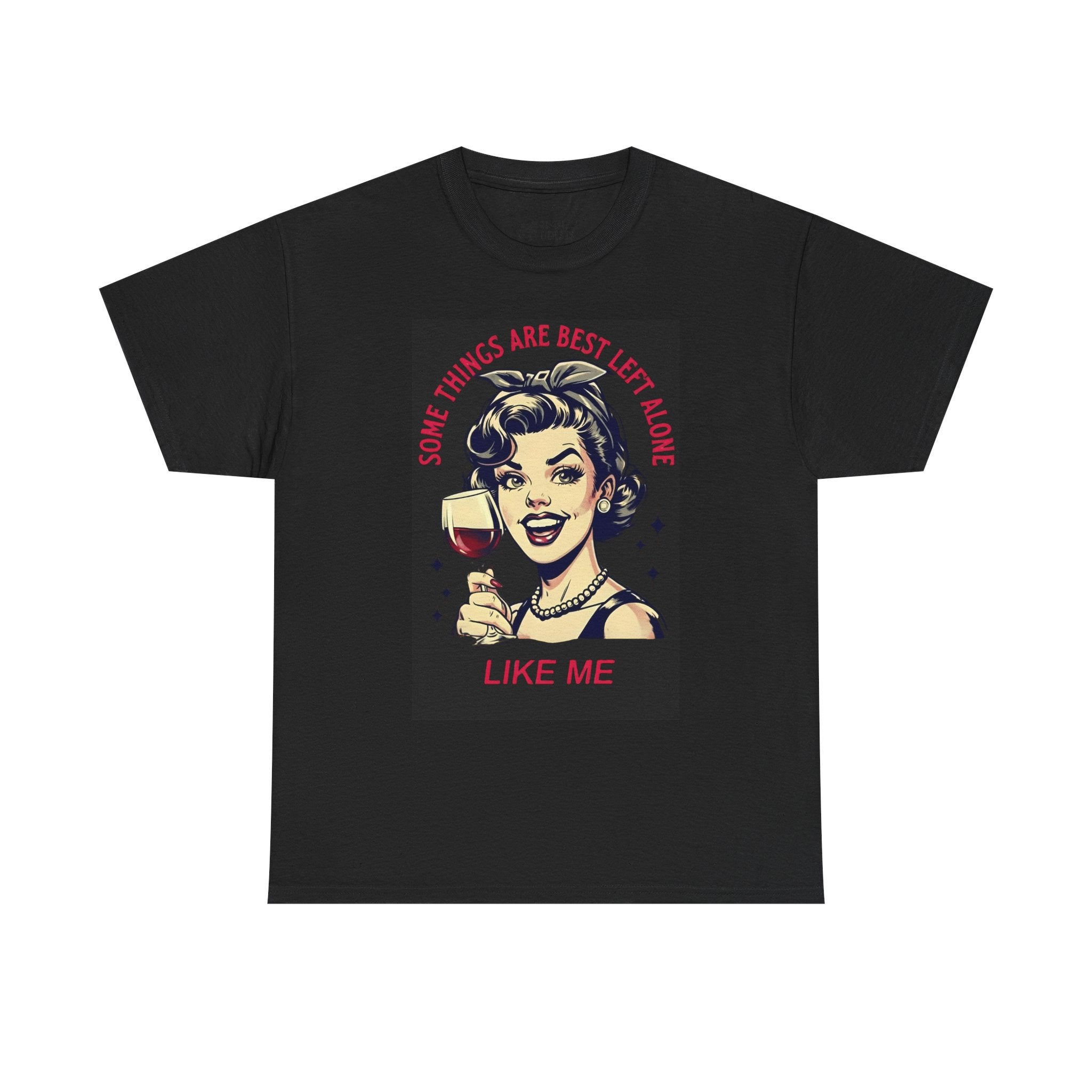 Retro Wine Lover T-Shirt — "Some things are better left alone...like me"