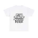 Funny T-Shirt: Me, Sarcastic / Never