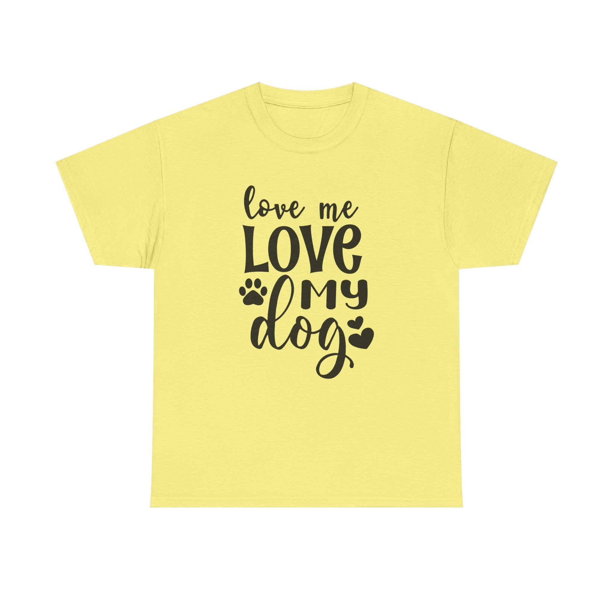 Dog T-Shirt: Love Me Love My Dog