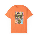 Dog T-Shirt: Life Is Short Hug Your Dog