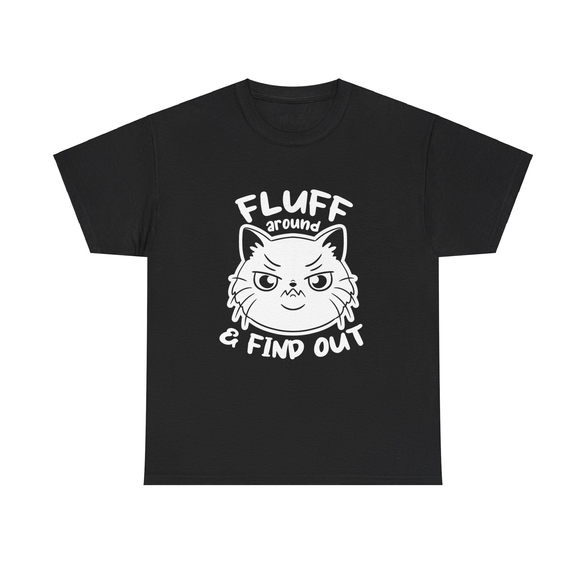 Cat T-Shirt: Fluff Around And Find Out