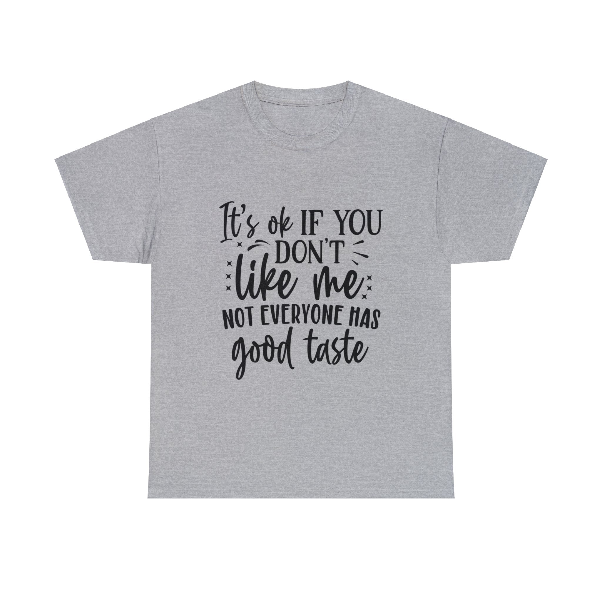 Funny T-Shirt: Like Me / Good Taste