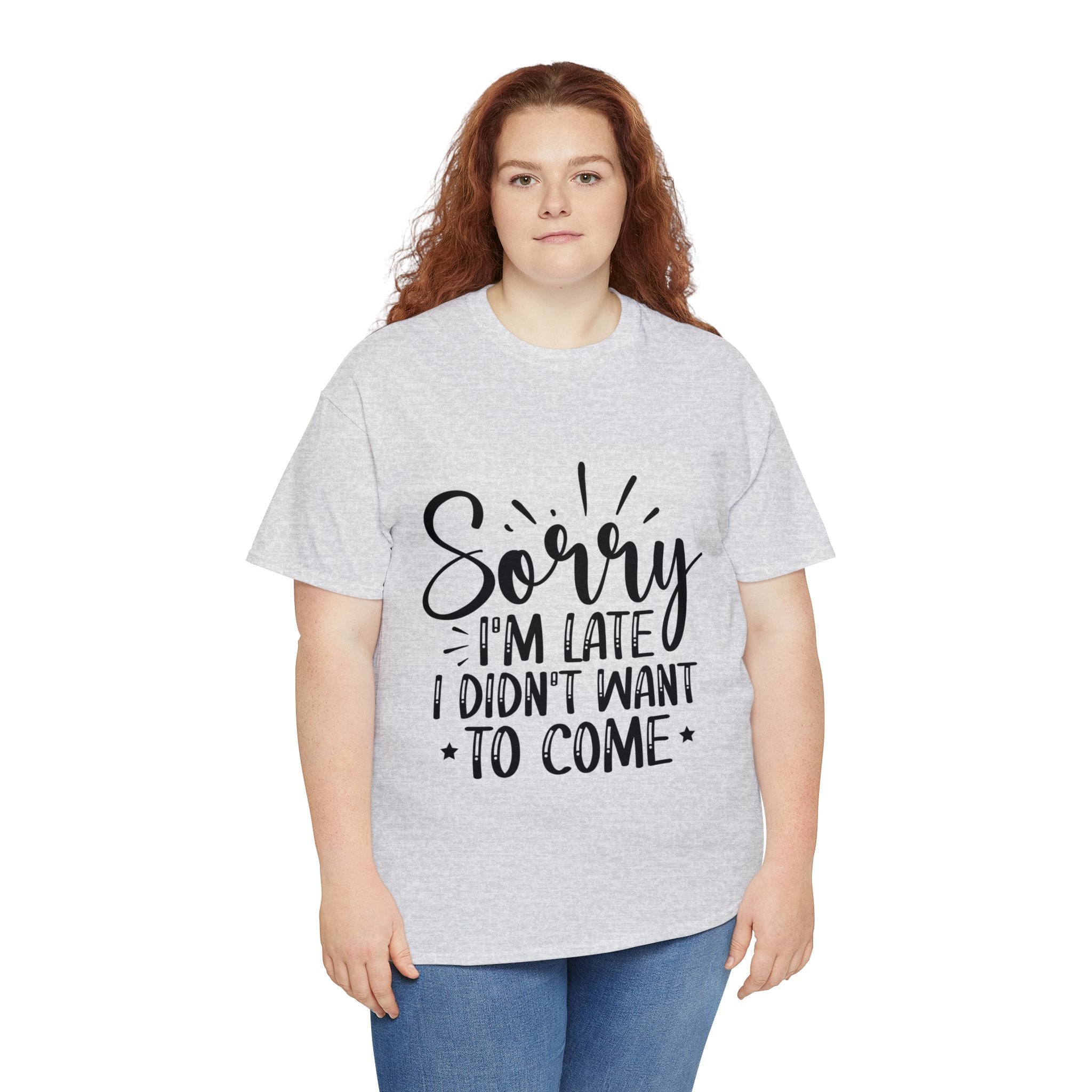 Funny T-Shirt: Sorry Late / Didn't Want to Come