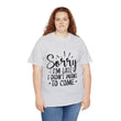 Funny T-Shirt: Sorry Late / Didn't Want to Come