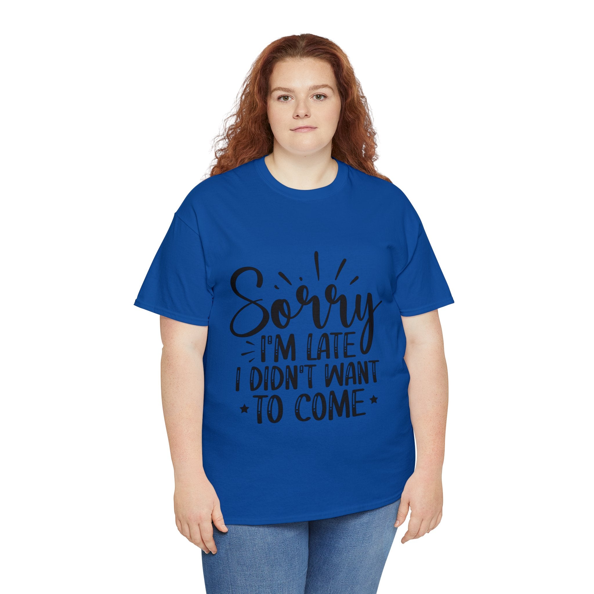 Funny T-Shirt: Sorry Late / Didn't Want to Come
