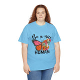 Love T-Shirt: Be A Nice Human