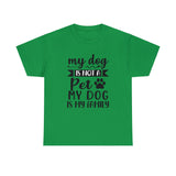 Dog T-Shirt: My Dog Is Not A Pet My Dog Is Family #2
