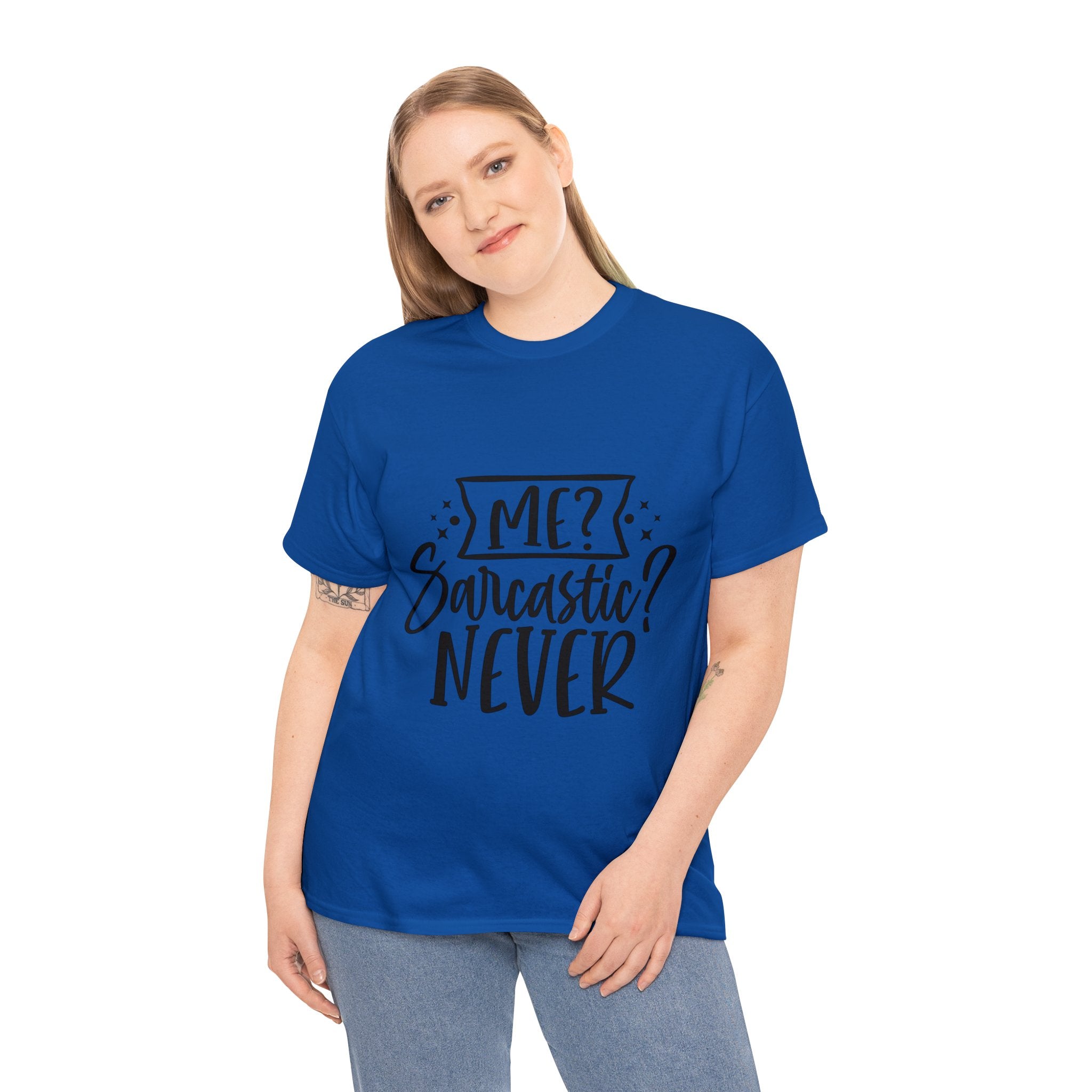 Funny T-Shirt: Me, Sarcastic / Never