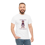 Funny T-Shirt: I Discovered Bigfoot