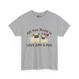 Pug T-Shirt: Love and a Pug