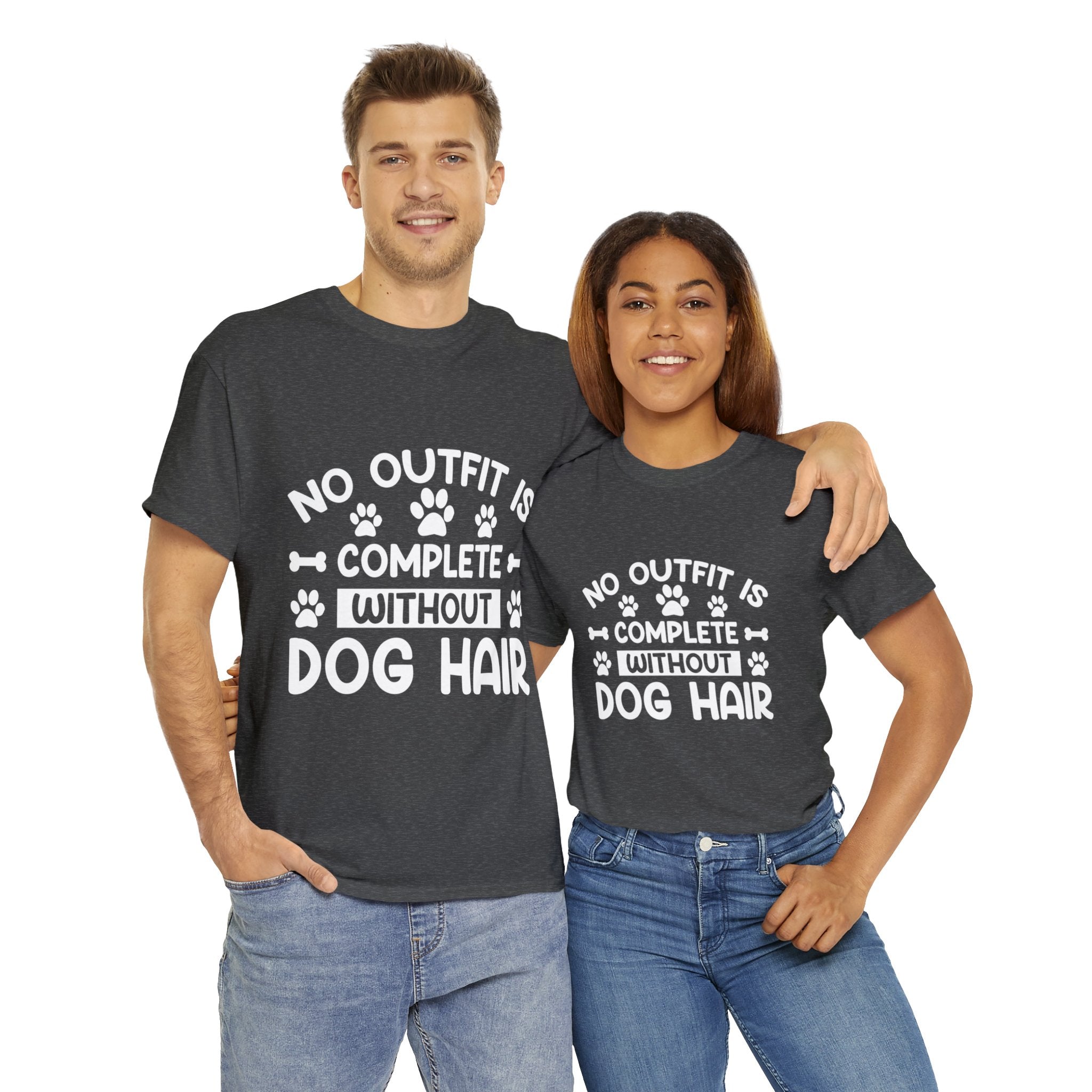 Dog T-Shirt: No Outfit Complete Dog Hair