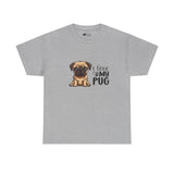 Pug T-Shirt: I Love My Pug