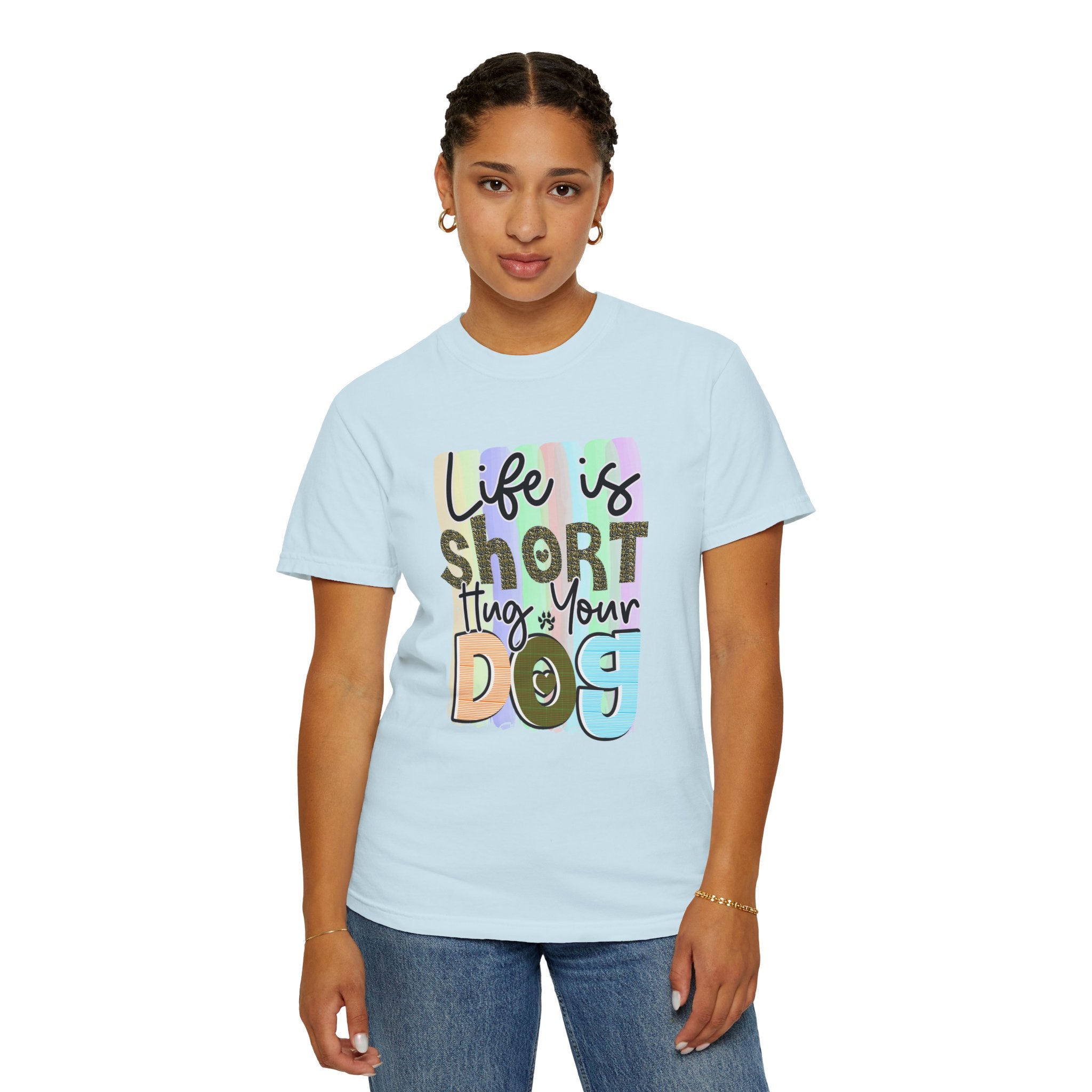 Dog T-Shirt: Life Is Short Hug Your Dog