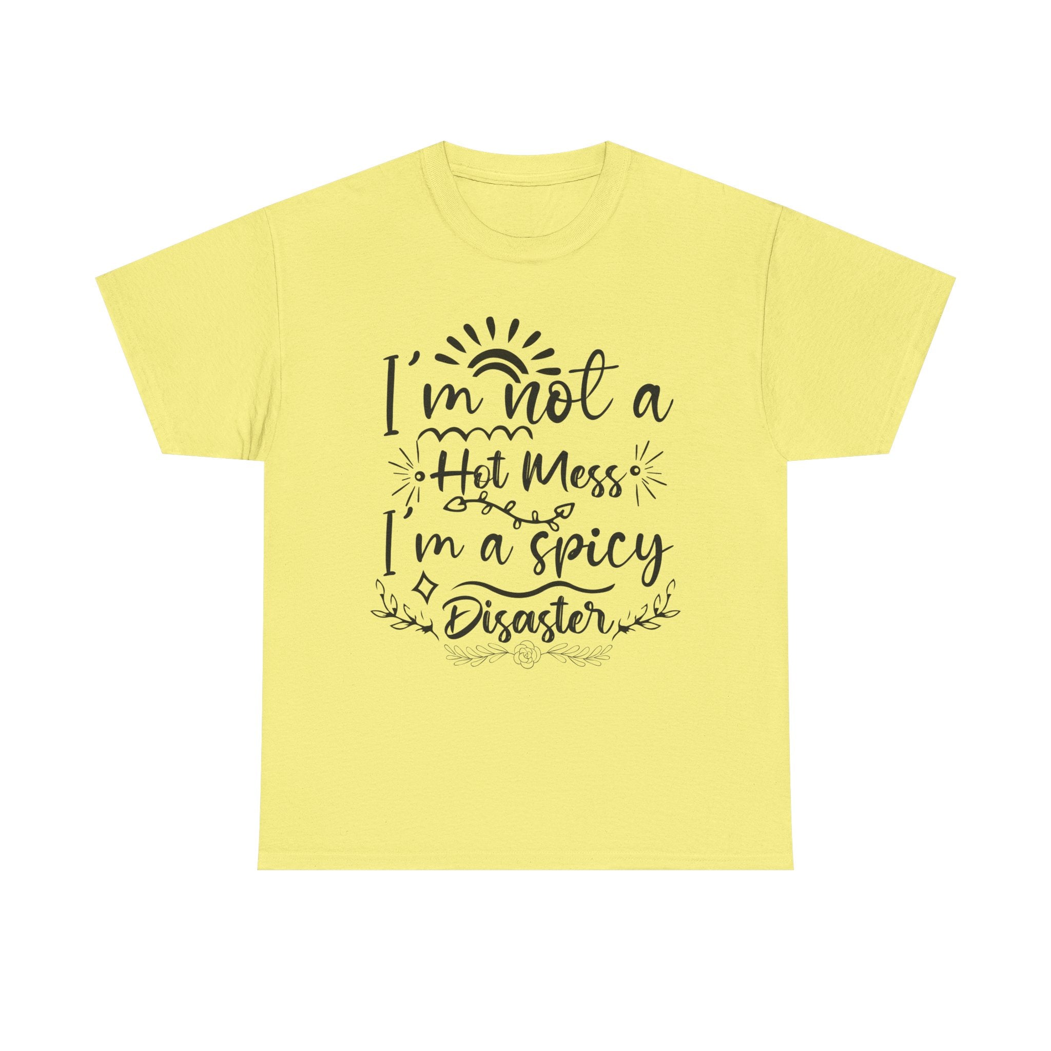 Funny T-Shirt: I'm a Spicy Disaster