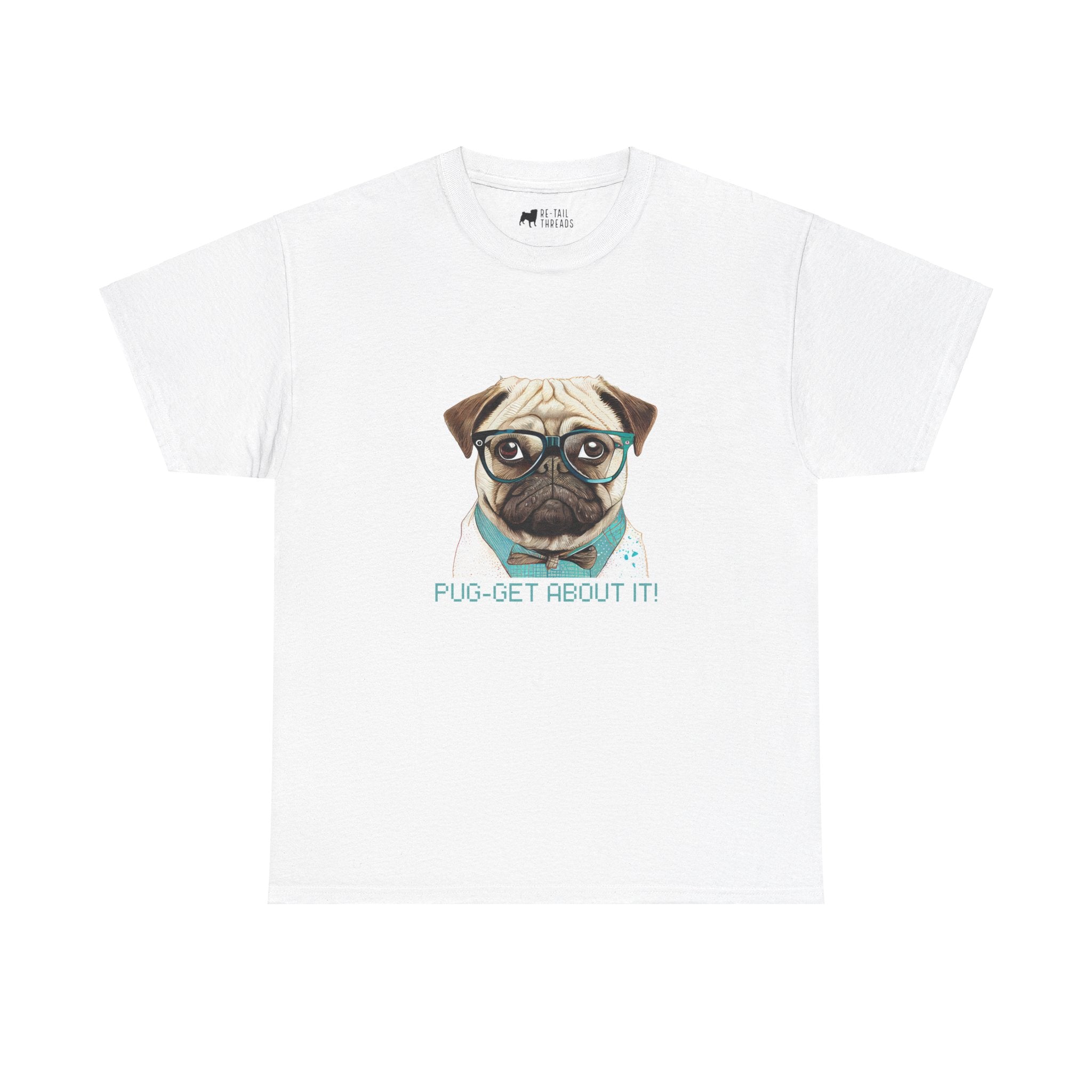 Pug T-Shirt: Pug-Get About It