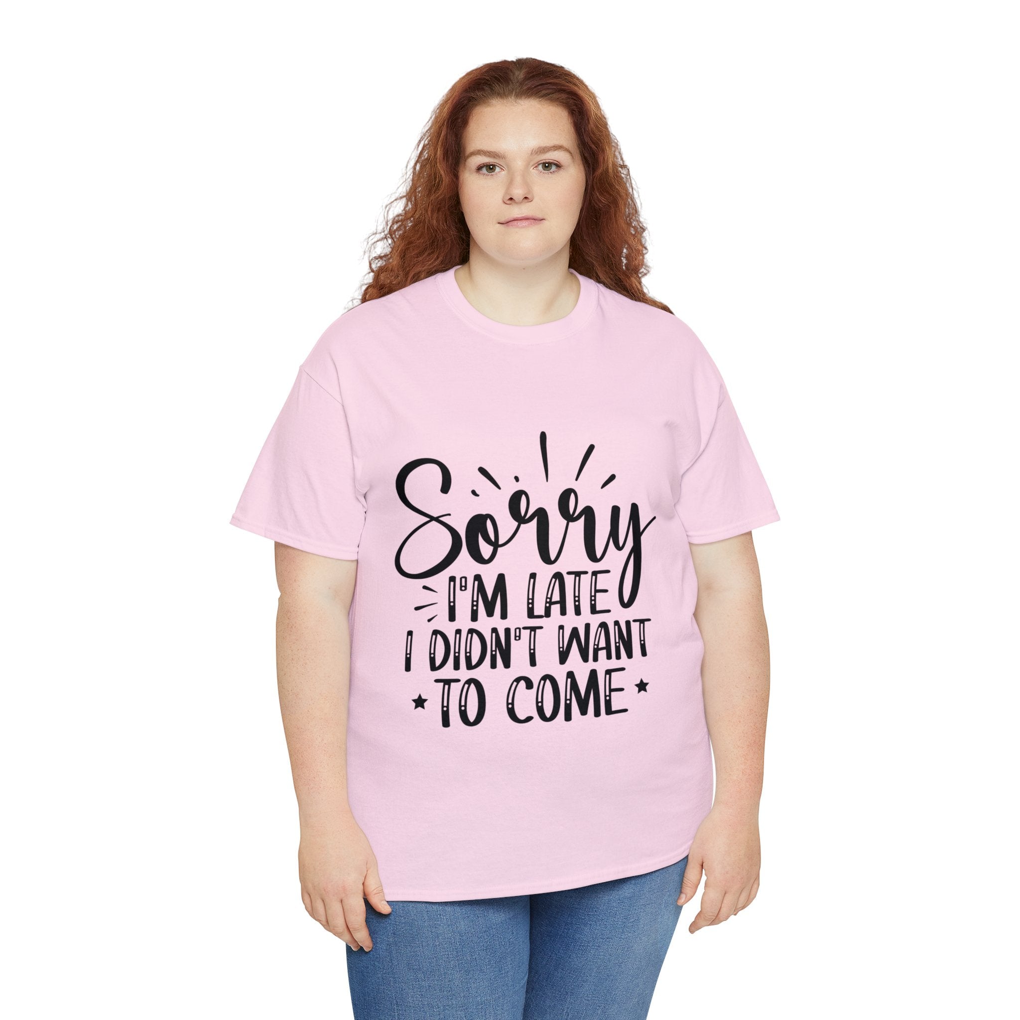 Funny T-Shirt: Sorry Late / Didn't Want to Come