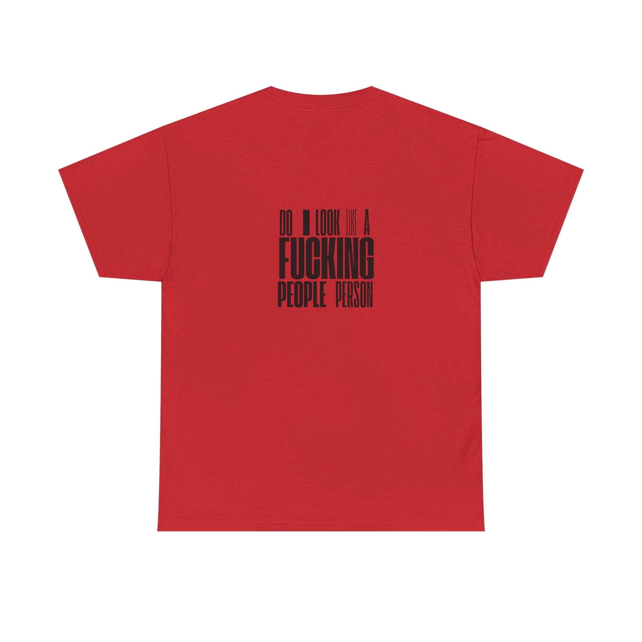 Funny T-Shirt — 'Do I Look Like a F***ing People Person' with Mean Smiley