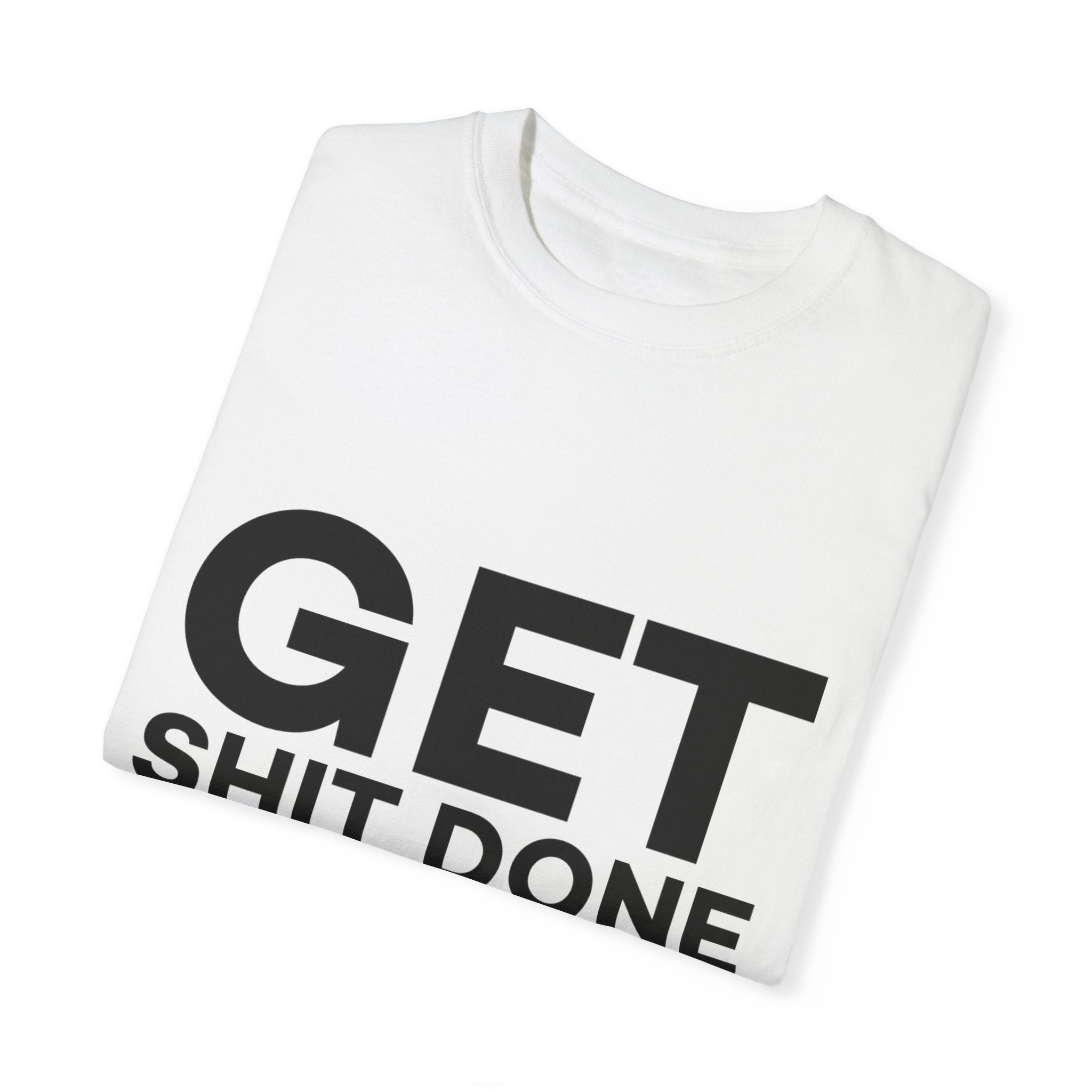 Funny T-Shirt: Get SH*T Done