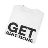 Funny T-Shirt: Get SH*T Done