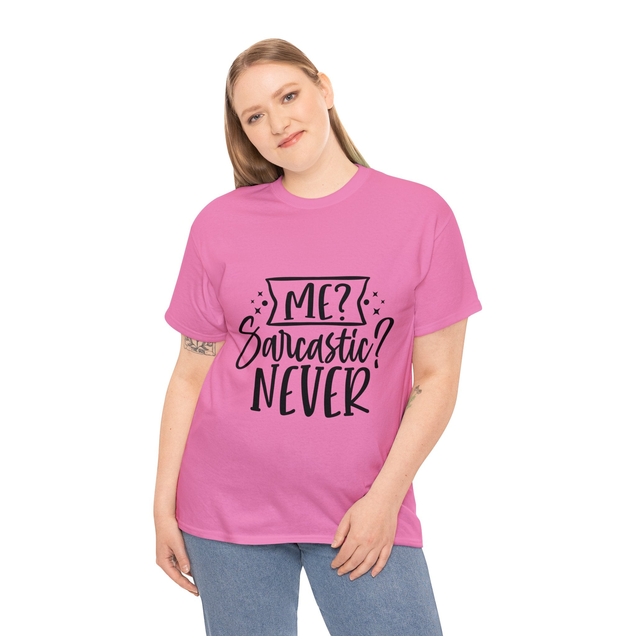 Funny T-Shirt: Me, Sarcastic / Never